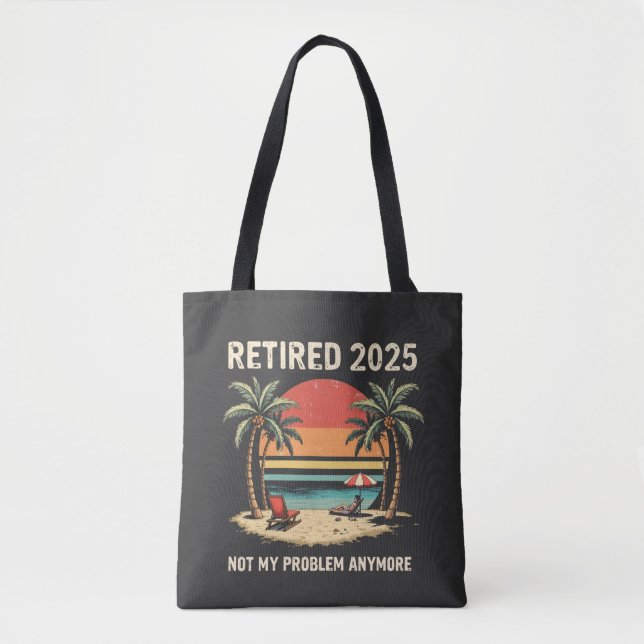 Bolso De Tela Retires 2025 Ya No Es Mi Problema (Anverso)