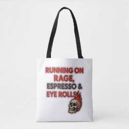 Bolso De Tela Running on Rage, Espresso & Eye Rolls – 