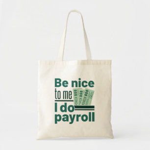 Bolso De Tela Sé bueno conmigo hago nómina