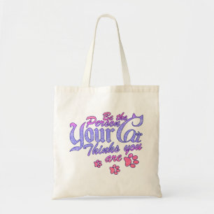 Bolso De Tela Sé la persona que tu gato piensa que eres