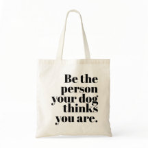 Sé La Persona Que Tu Perro Piensa Que Eres