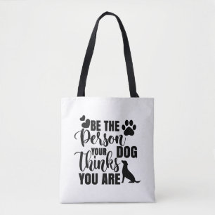 Bolso De Tela Sé La Persona Que Tu Perro Quiere