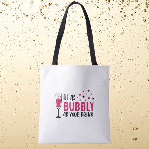 Bolso De Tela Sé tan burbujeante como tu bebida / vino champán