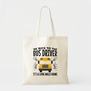 Bolso De Tela Ser amable con el conductor de autobús es una cas