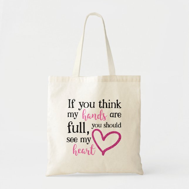 Bolso De Tela Si crees que mis manos están llenas... (Frente)