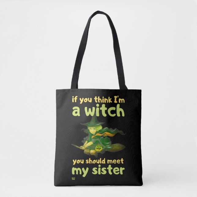 Bolso De Tela "SI CREES QUE SOY UNA BRUJA..." gracioso. (Anverso)