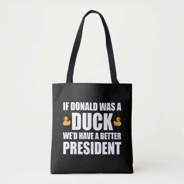 Bolso De Tela Si Donald fuera un pato tendríamos un mejor presid (Anverso)