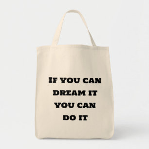 Bolso De Tela Si lo puedes soñar puedes hacerlo camiseta