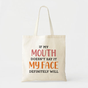 Bolso De Tela Si mi boca no lo dice, mi cara definitivamente lo 