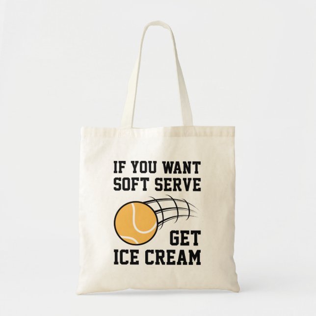 Bolso De Tela Si Quieres Servir Suave Obtén Helado (Frente)