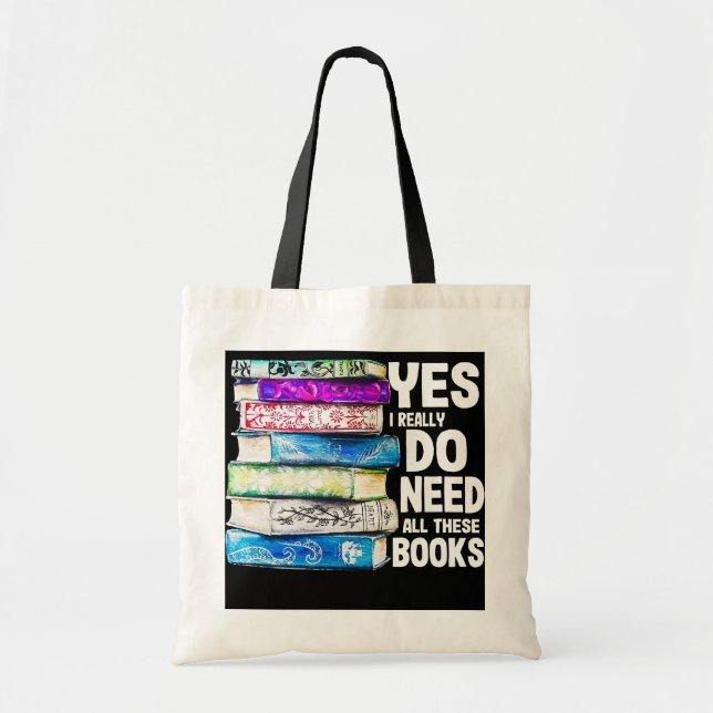 Bolso De Tela Sí, Realmente Necesito Que Todos Estos Libros Esté (Frente)