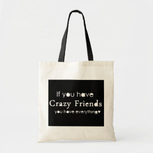 BOLSO DE TELA SI TIENES AMIGOS LOCOS TIENES TODO EL FONDO