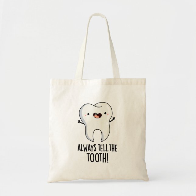 Bolso De Tela Siempre Díganle A La Diente Divertida Pun Dental (Frente)