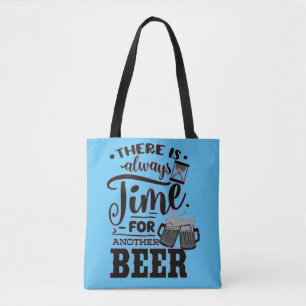 BOLSO DE TELA SIEMPRE HAY TIEMPO PARA OTRA CERVEZA DIVERTIDA.