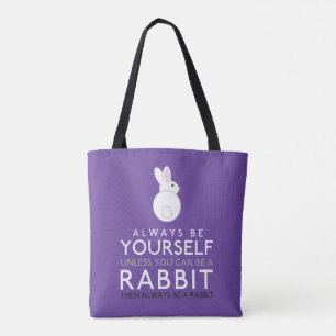 Bolso De Tela Siempre Sé Tú Mismo A Menos Que Puedas Ser Conejo