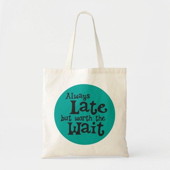 Bolso De Tela Siempre tarde pero vale la pena esperar (Frente)