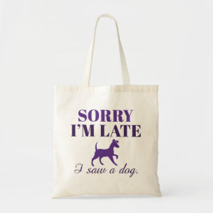 Bolso De Tela Siento haber llegado tarde al ver un perro