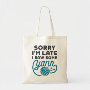 Bolso De Tela Siento haber llegado tarde, vi a Yarn Funny Hoarde