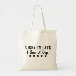 Bolso De Tela Siento llegar tarde al ver a un perro