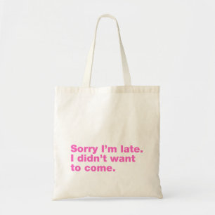 Bolso De Tela Siento llegar tarde. No quería venir