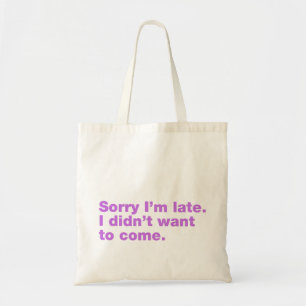 Bolso De Tela Siento llegar tarde. No quería venir