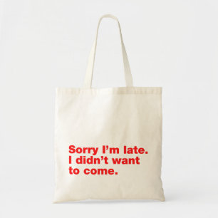 Bolso De Tela Siento llegar tarde. No quería venir