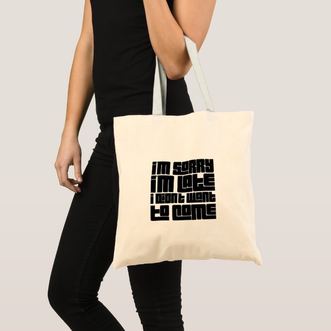 Bolso De Tela "Siento llegar tarde, no quería venir" Divertido (Anverso (producto))