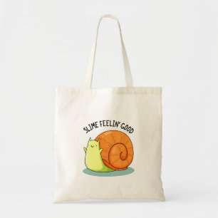 Bolso De Tela Slime Feelin Good Funny Snail Pun