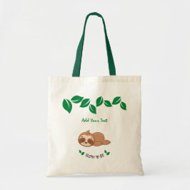 Bolso De Tela Sloth To Be | Gracioso Personalizado de hojas botá