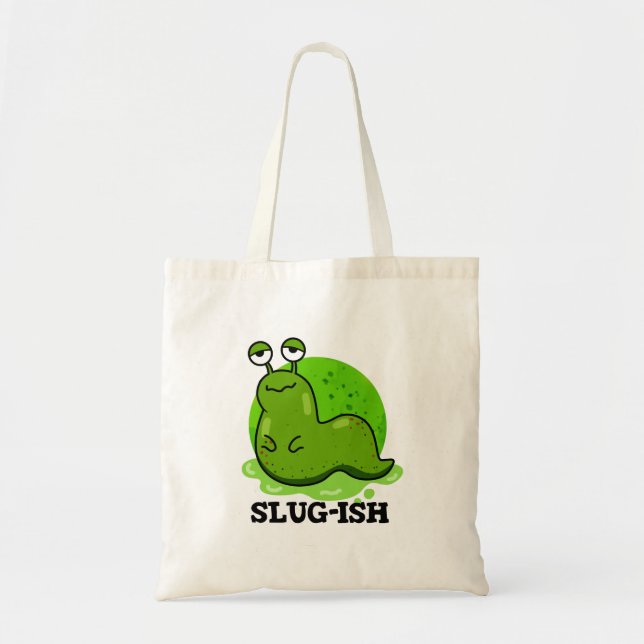 Bolso De Tela Slug-ish Funny Slug Pun (Frente)