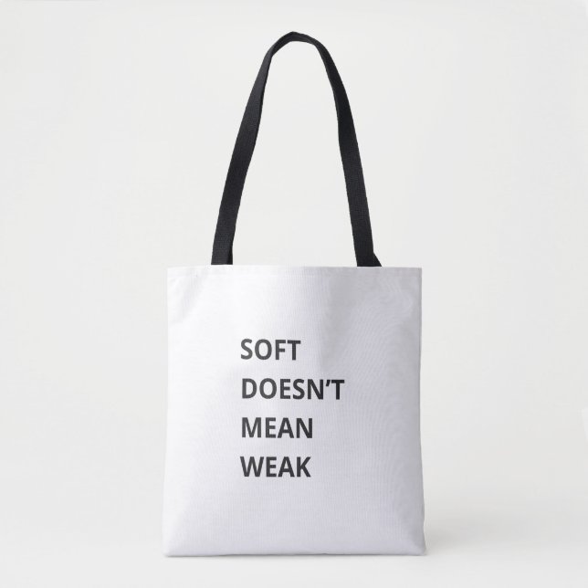BOLSO DE TELA SOFT DOESN'T MEAN WEAK (Anverso)