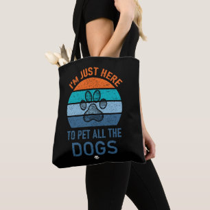 Bolso De Tela Sólo estoy aquí para Mascota a todos los perros, P