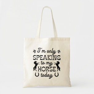 Bolso De Tela Sólo estoy hablando con mi caballo hoy