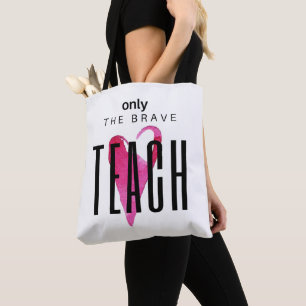 Bolso De Tela Sólo la enseñanza valiente - Tote de profesores