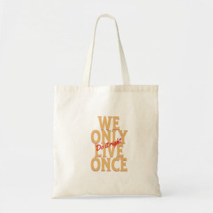 Bolso De Tela Sólo Vivimos Una Vez Que Lo Hagan Bien, Cita Motiv
