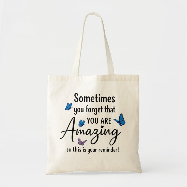 Bolso De Tela Sometimes You Forget You Are Amazing (Frente)