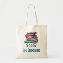 Bolso De Tela Sorry I’m Booked - Bookworm Humor