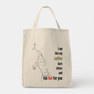 Bolso De Tela Soy como mi café, oscuro, amargo y demasiado calie