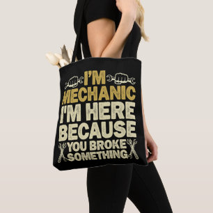 Bolso De Tela Soy mecánico, estoy aquí porque rompiste algo