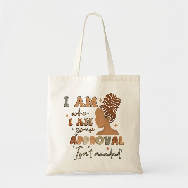 Bolso De Tela Soy Quien Soy Tu Aprobación Es Necesario Chica Neg (Frente)