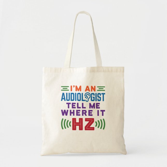 Bolso De Tela Soy un Audiólogo Dime Dónde Está Hz (Frente)
