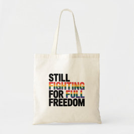 Bolso De Tela Still Fighting For Full Freedom LGBTQ America 250t