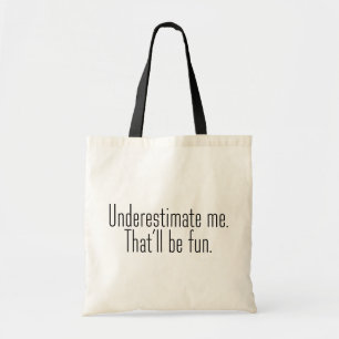 Bolso De Tela Subestimarme. Eso será divertido.