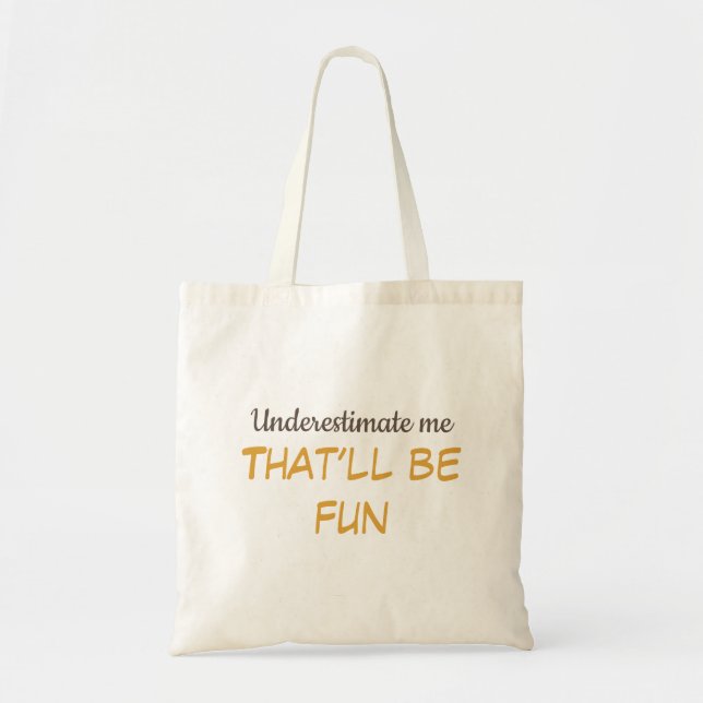 Bolso De Tela "Subestimen. Eso será divertido" Divertido diciend (Frente)