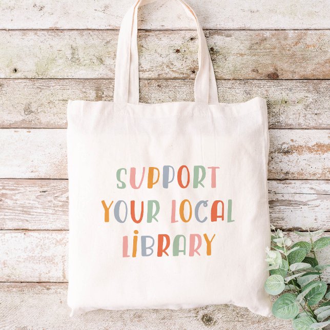 Bolso De Tela Support Your Local Library (Subido por el creador)