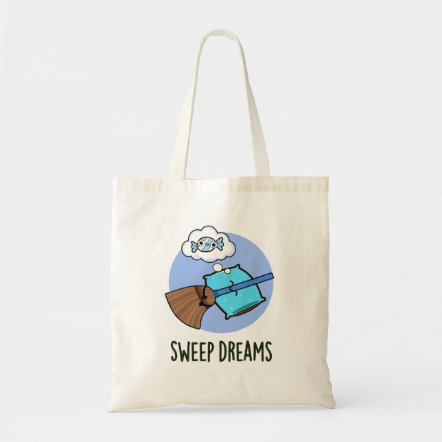 Bolso De Tela Sweep Dreams Funny Broom Pun (Frente)