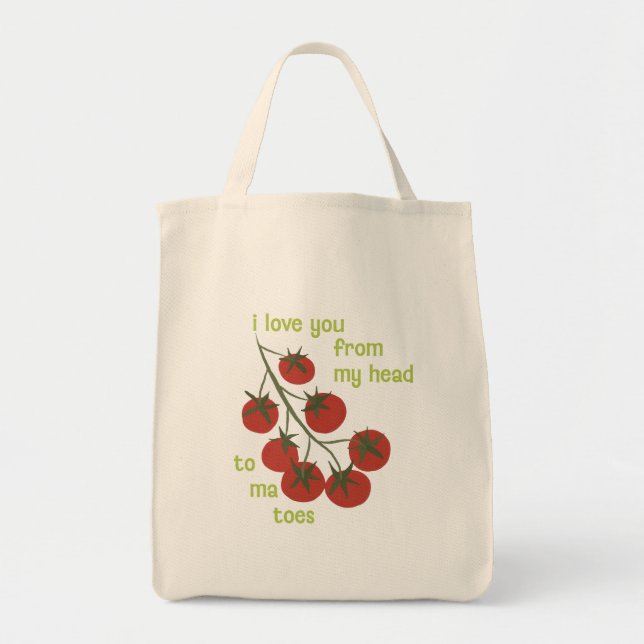 Bolso De Tela Te amo desde mi cabeza a mis tomates (Frente)