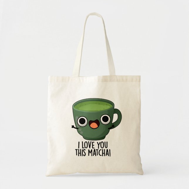 Bolso De Tela Te Amo Este Matcha Gracioso Beber Puntas (Frente)