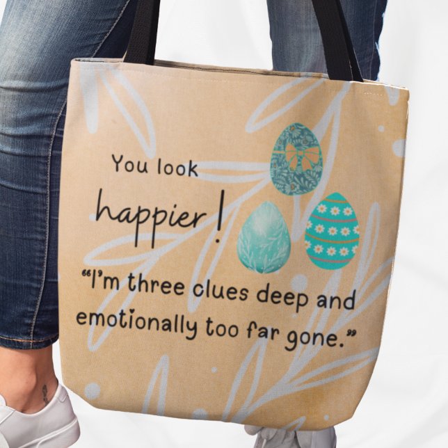 Bolso De Tela ¡Te ves más feliz! 3 pistas de huevos de Pascua pr (You look happier! "I'm three clues deep and emotionally too far gone." tote bag)