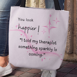 Bolso De Tela ¡Te ves más feliz! Algo brillante está pasando".